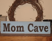 Mom Cave -WOOD SIGN- Home Decor Mothers Day Gift Primitive Country