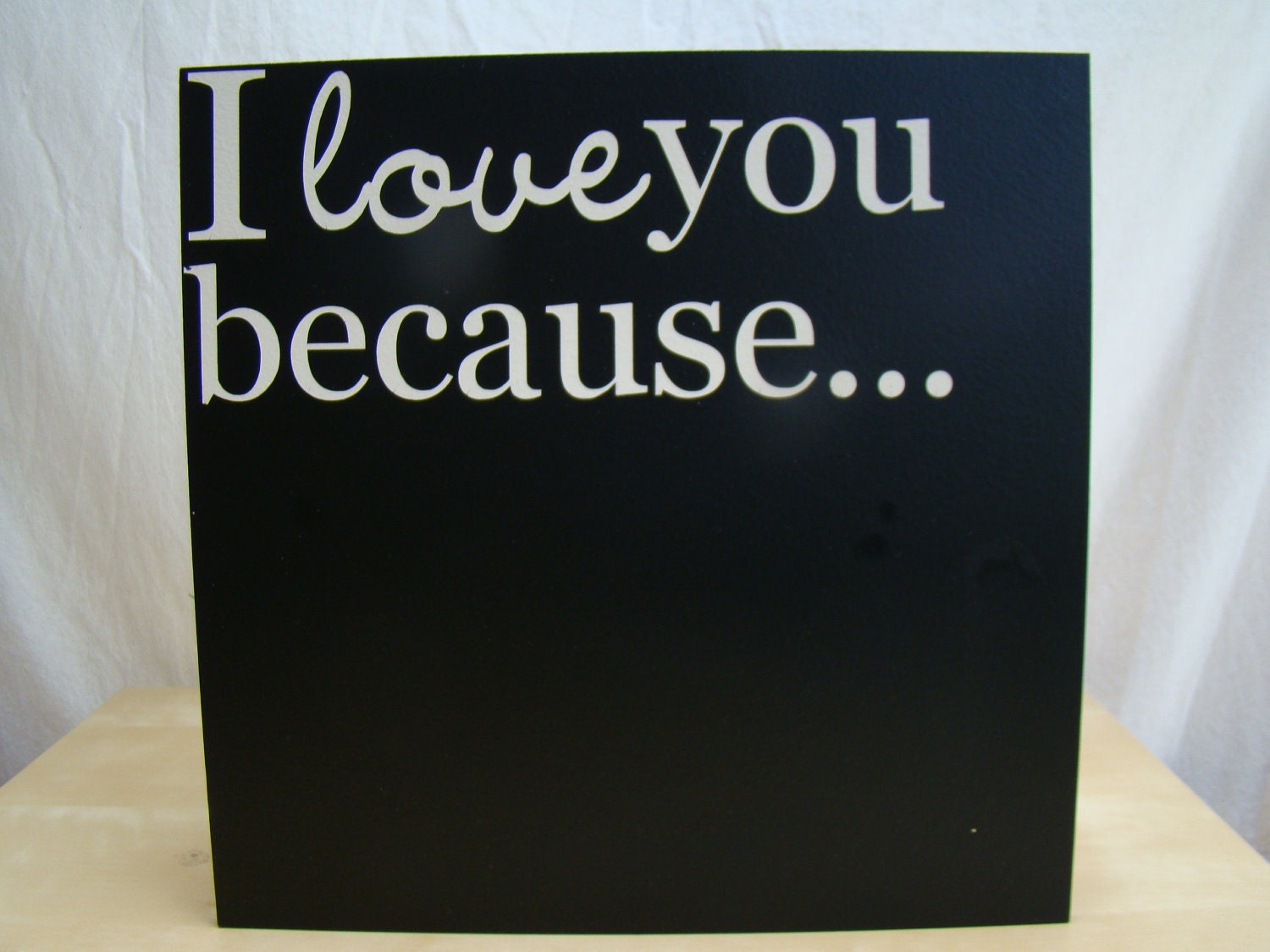 I Love You Because Chalkboard Sign