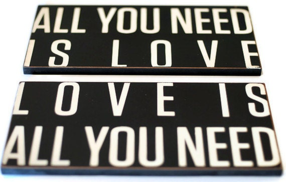 All You Need Is Love Love Is All You Need in (2) 18"x36" -  Extra Large Typography Word Art Sign Your Choice of Color