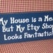 My House is a Mess, But My Etsy Shop Looks Fantastic, primitive wood sign, navy blue, white, custom colors