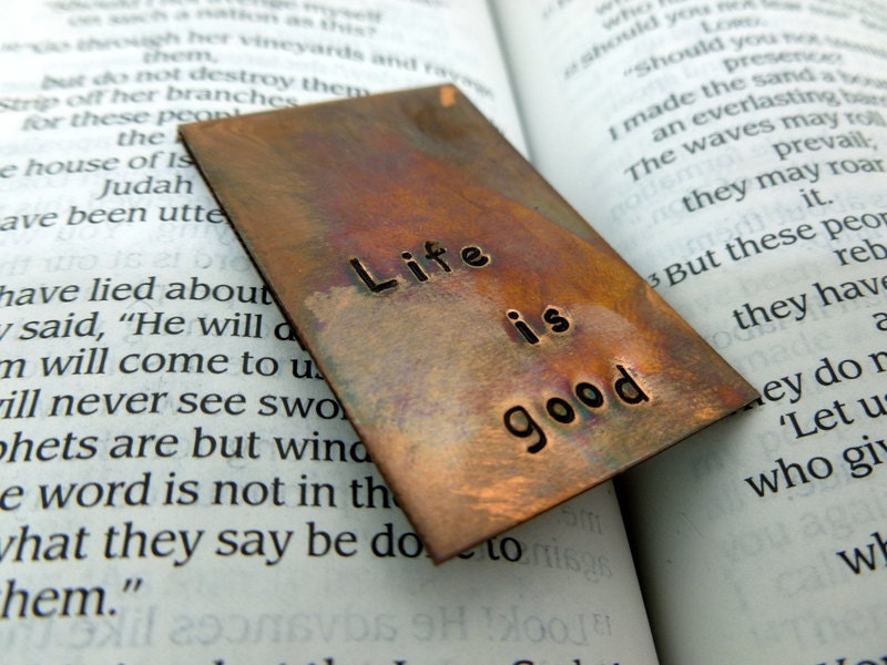 Hand Stamped and Antiqued Copper Bookmark - Life Is Good