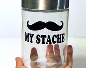 My Stache Musatche Jar  Fun place to stache your cash or other  goodies - Size: 6.5" Inches Tall by 4.5" Dia.