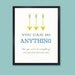 You Can Do Anything ART PRINT - Yellow, Gray and Blue Arrow Typography Print