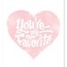 You're My Favorite // 8 x 10 // Pink or Blue