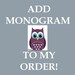 MONOGRAM- Add Monogramming to One Item- Quilt, Playmat, Owl Pillow, Blanket, Throw Pillow, Security Blanket, Etc.