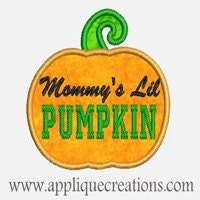 Mommy's Little Pumpkin ...Embroidery Applique Design...Three sizes for multiple hoops...Item1347.