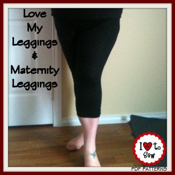 Love My Lady Leggings, Ladies Super Fast Leggings with Maternity Option - Instant Download