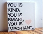 12X12 Canvas Sign - You Is Kind, You Is Smart, You Is Important Quote, Decoration, Pink Heart, Black and White, Typography word art, Gift