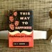 This Way to Happiness Psychology for Living by Clyde M. Narramore Signed 1958