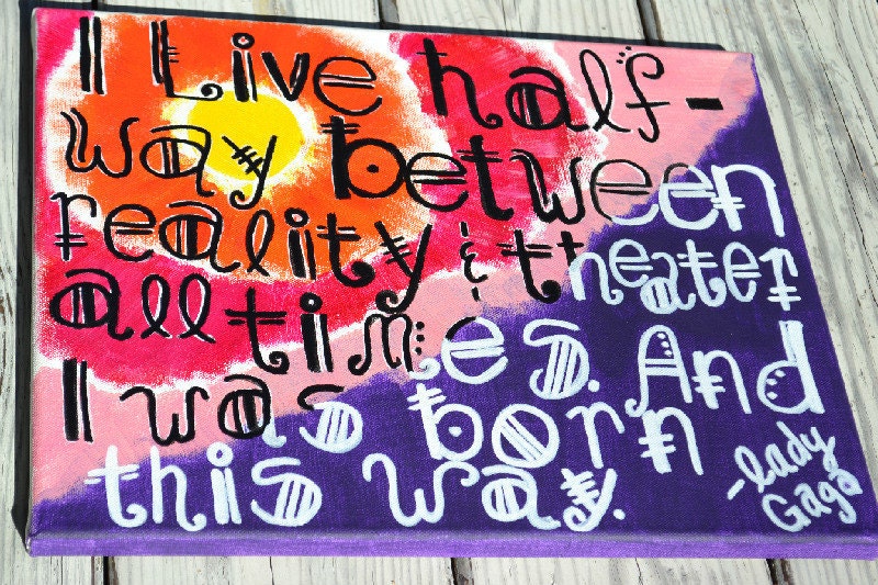 ON SALE Lady Gaga Quote on 11x14 Canvas