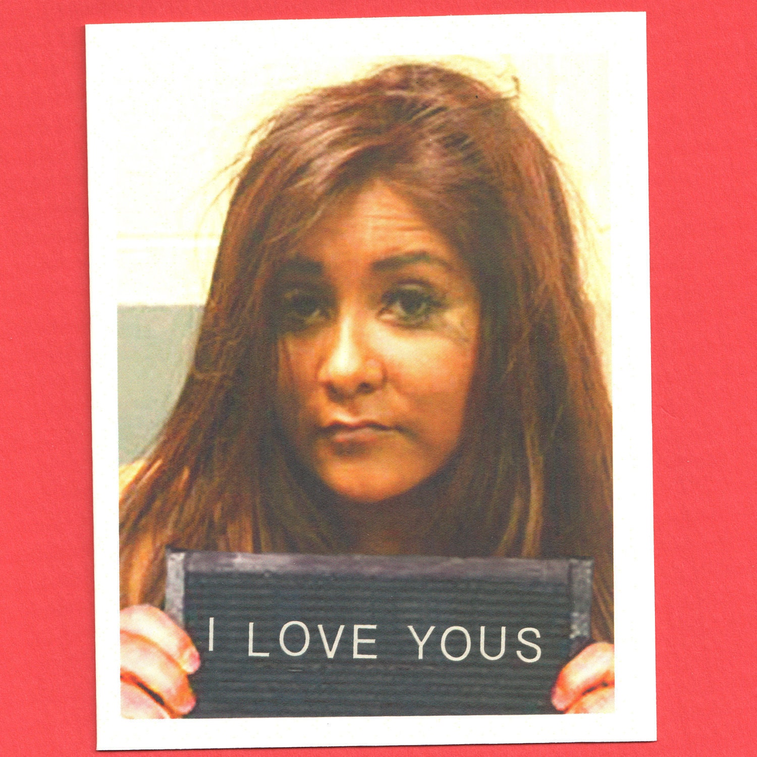 I LOVE Y0US - Snooki Mugshot - Funny I Love You Card