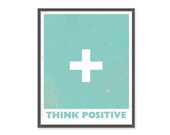 Think Positive 8x10 Print