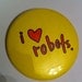 i heart robots- pinback button
