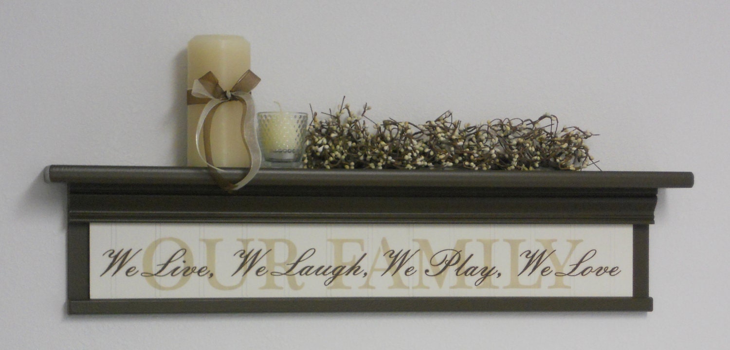 Family Sign Family Home Decor 30" Brown Shelf and Sign Verse - OUR FAMILY - We Live, We Laugh, We Play, We Love