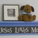 Religious Quote Sign - Jesus Loves Me Sign on 24" Shelf Brown and Blue Baby Nursery Decor