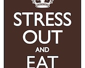 11x14 Poster - Stress out and eat chocolate - Brown