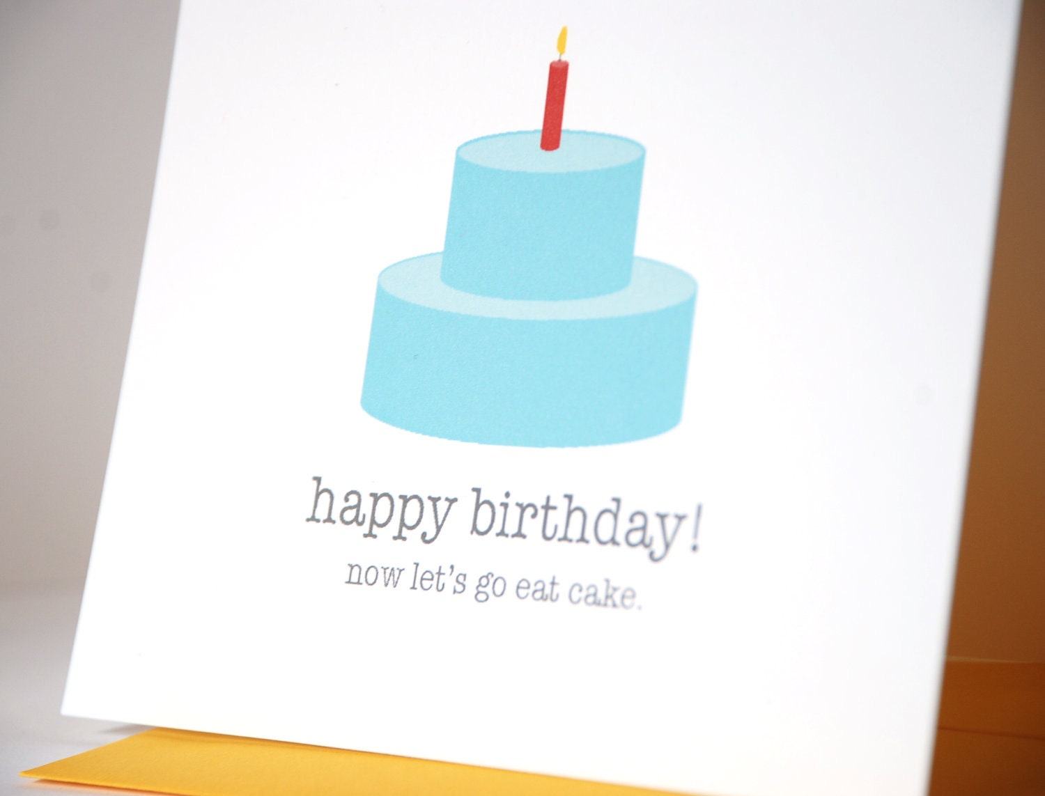 Birthday Card - Happy Birthday Now let's go eat cake - Friend Birthday Card