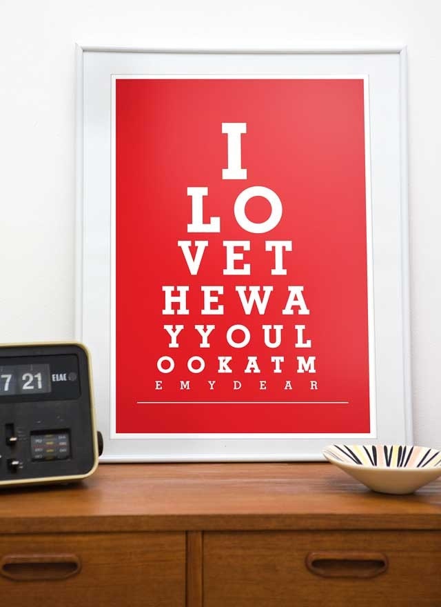 Valentines Day  Wedding Gift  Anniversary Present - Custom color eyechart quote Art Print  I love the way you look at me