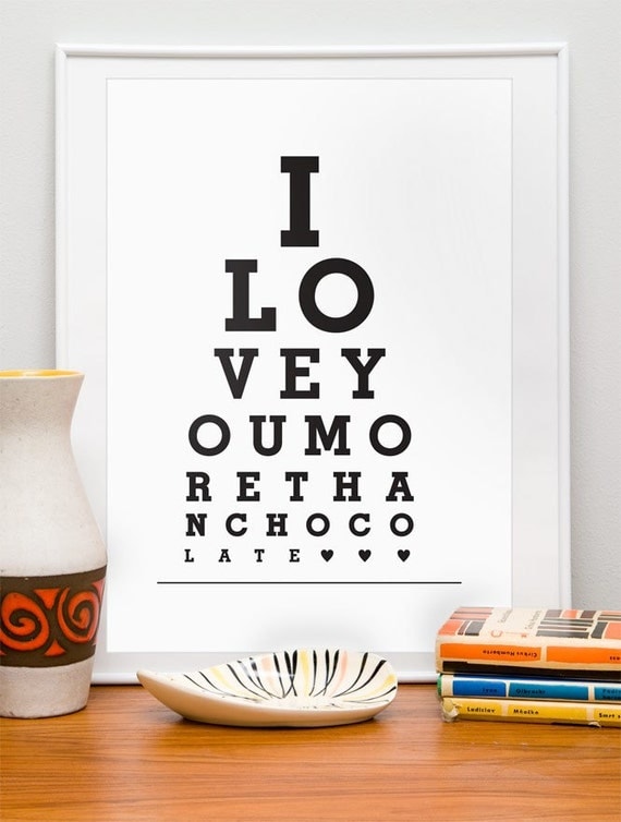 Typography poster Wedding Gift Anniversary eyechart Quote customized Art Print "I love you more than chocolate"