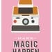 motivational art print  modern poster polaroid camera inspirational quote pink wall decor  Make magic happen