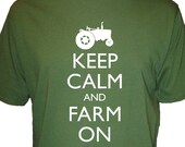 Keep Calm and Farm on Shirt - Farming Shirt - Mens Organic Shirt - Keep Calm and Carry On - Gift Friendly