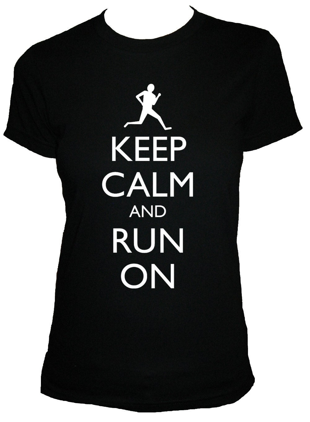 Running Shirt - Keep Calm and Run On Shirt - 4 Colors Available - Womens Cotton Shirt - Sizes S, M, L, XL