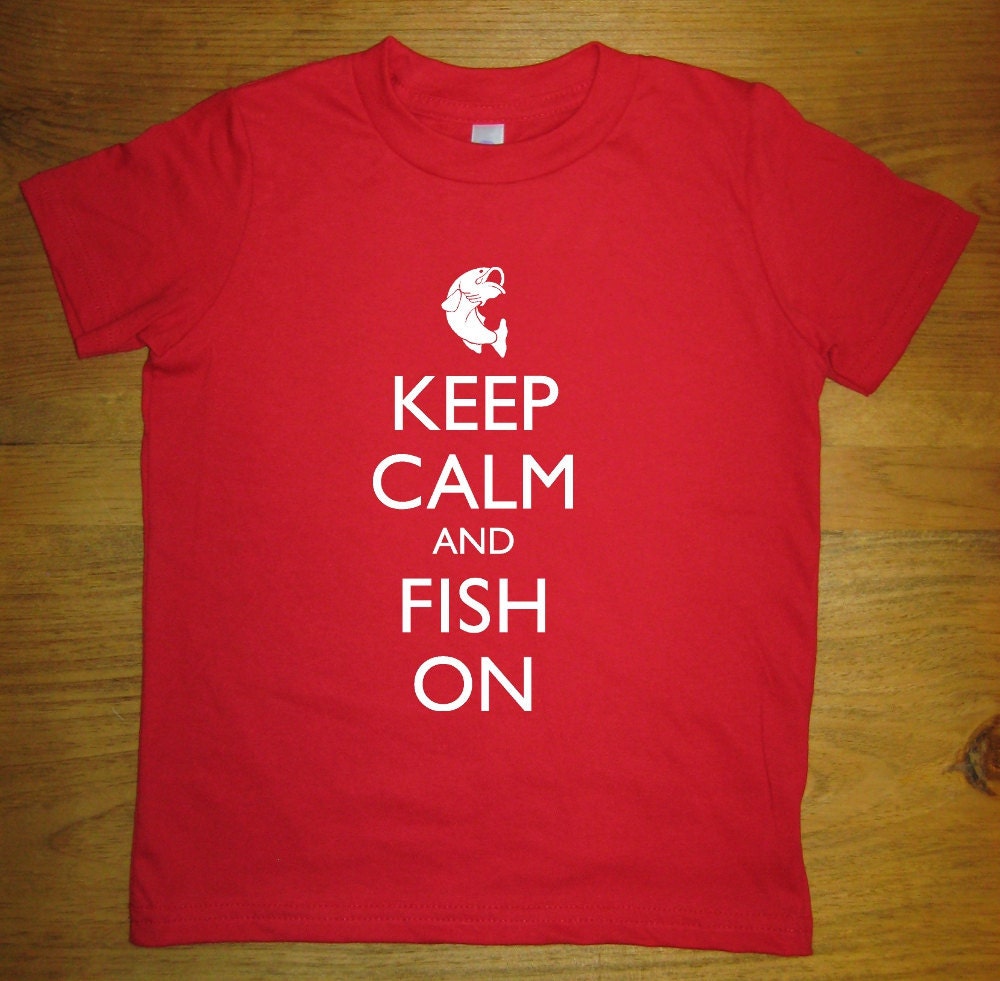 Fishing Kids T Shirt - Keep Calm and Fish On - 7 Colors Available - Keep Calm and Carry On - Sizes 2T, 4T, 6, 8, 10, 12 - Gift Friendly