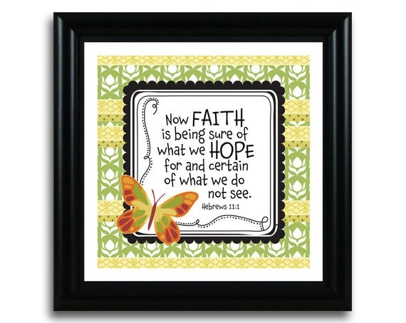Hebrews 11:1 Art Print 8x8 ... "Now FAITH is being sure of what we HOPE for..."