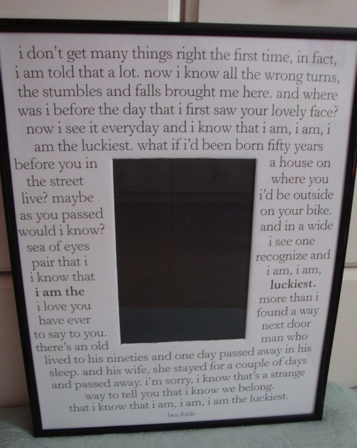 The Luckiest by Ben Folds. 11x14 custom mat for 5x7 photo with frame. Perfect for weddings, baby showers, engagements and anniversaries.