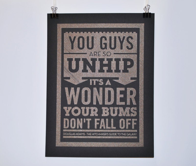 You guys are so unhip - Douglas Adams quote poster