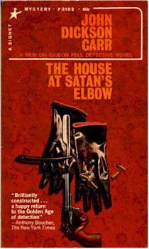 The House at Satan's Elbow - by John Dickson Carr - Classic Vintage 1967 Murder Mystery/ Detective Novel