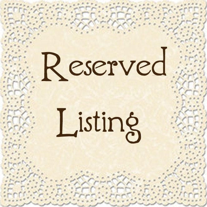 Reserved listing for Jennifer