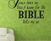 Vinyl Wall Decal......Jesus loves me this I know for the BIBLE tells me so..... 15h x 22.5w