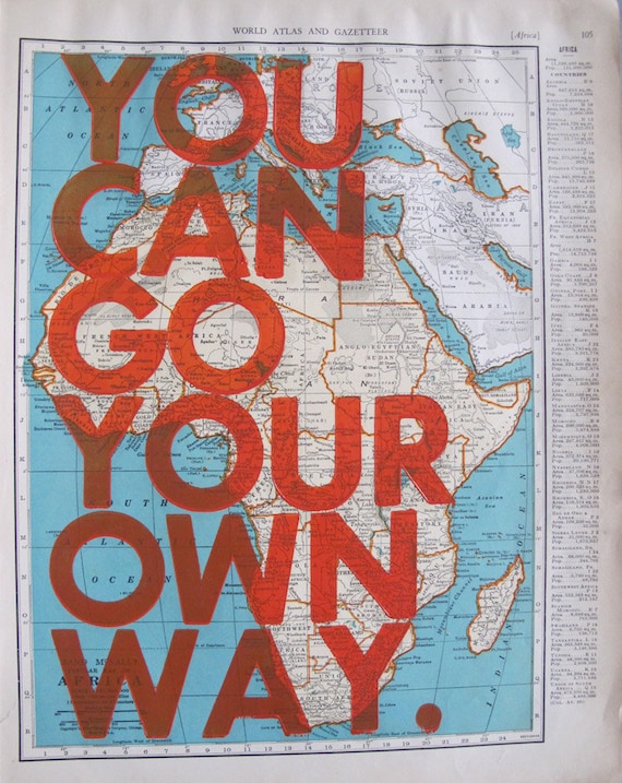 Africa / You Can Go Your Own Way/ Letter Press on Antique Atlas Page