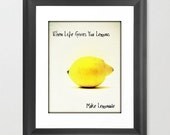 When Life Gives you Lemons Make Lemonade Inspirational Photography Art 11x14 Print