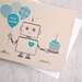 Robot Birthday Card - Blue, Happy Birthday Card, Eco-friendly Card - For Boy, For Him