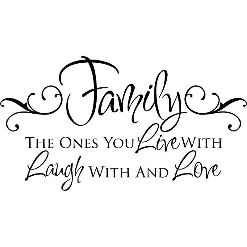 Family The Ones You Live With Laugh With And Love Vinyl  Wall Quote Decal