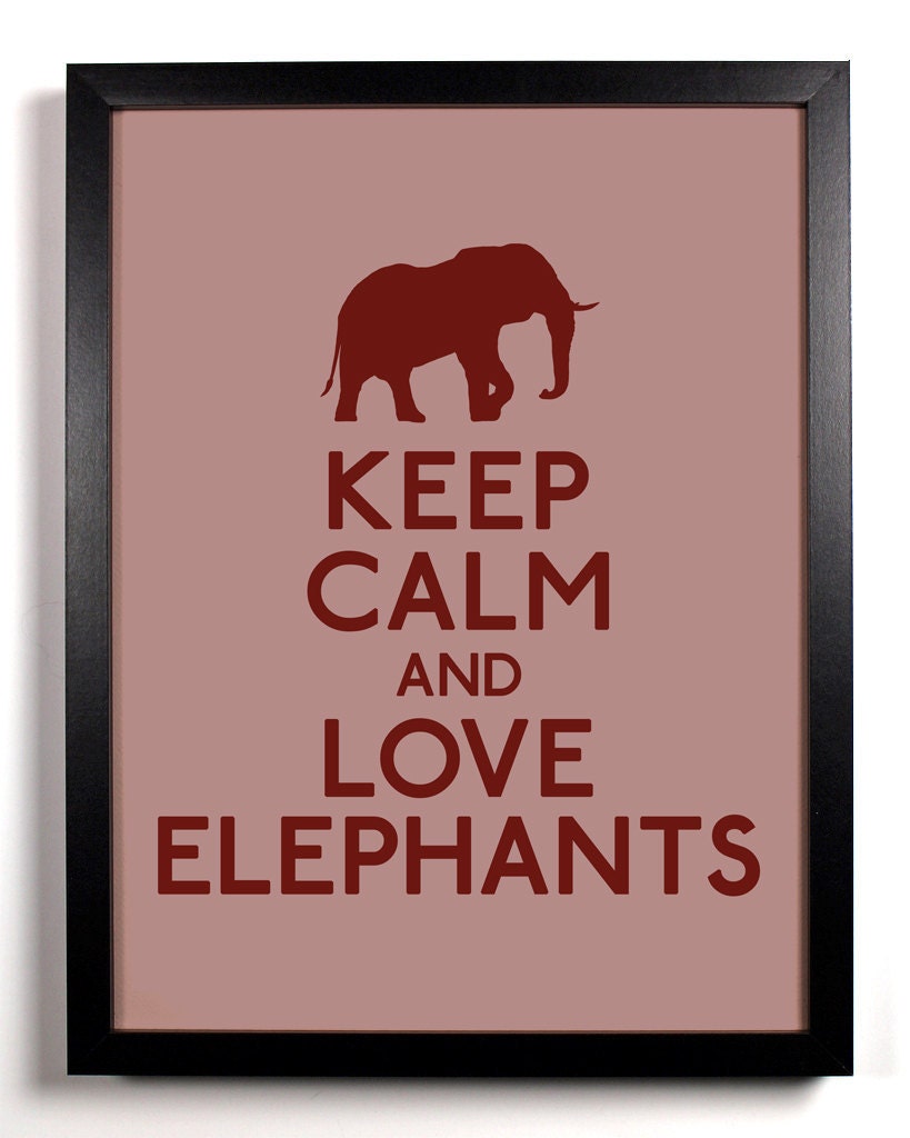Keep Calm and Love Elephants (Elephant) 8 x 10 Print Buy 2 Get 1 FREE Keep Calm Art Keep Calm Poster Keep Calm Print