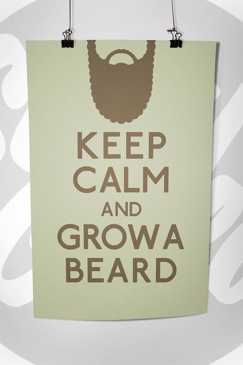 Keep Calm and Grow A Beard (Facial Hair) 8 x 10 Print Buy 2 Get 1 FREE