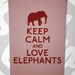Keep Calm and Love Elephants (Elephant) 8 x 10 Print Buy 2 Get 1 FREE Keep Calm Art Keep Calm Poster Keep Calm Print