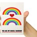 Funny Valentine Geek Love or Pride Card -You are my double rainbow - 5X7 Greeting Card