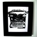 Old Fashion Typewriter- Hand Pulled Screen Print 8X10