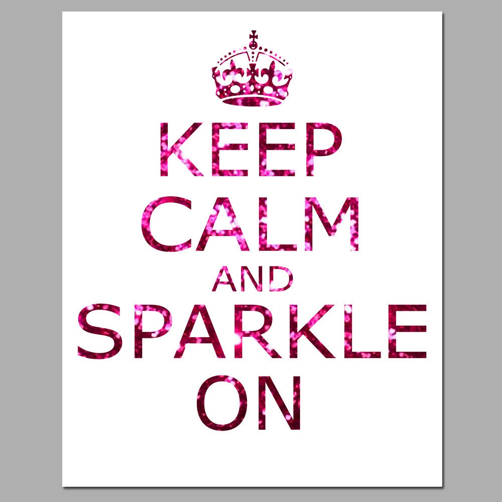 SALE - Keep Calm and Sparkle On - 8x10 Inspirational Popular Quote Print - Glitter Pink