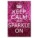 Keep Calm and Sparkle On - 11 x 17 Inspirational Popular Quote Print in Glitter Purple, Pink, Purple Pink, Blue, or Red