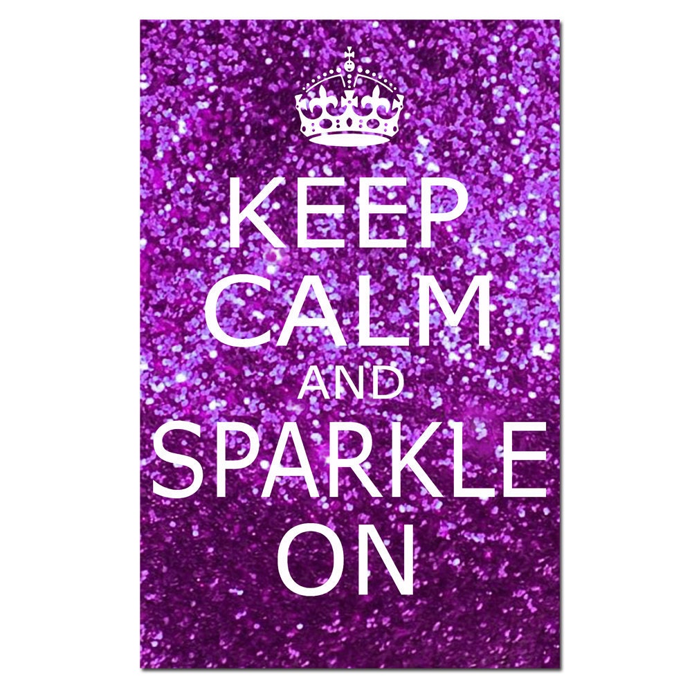 Keep Calm and Sparkle On - 11 x 17 Inspirational Popular Quote Print in Glitter Purple, Pink, Purple Pink, Blue, or Red