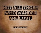 Not All Who Wander Are Lost  - 8x10 Art Print