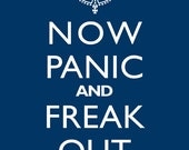 Now Panic And Freak Out Poster - 8x10 Art Print