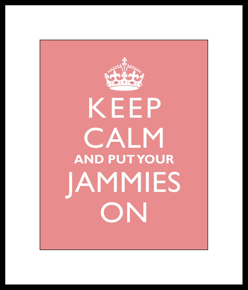 Keep Calm And Put Your Jammies On - 11x14 Art Print Wall Art
