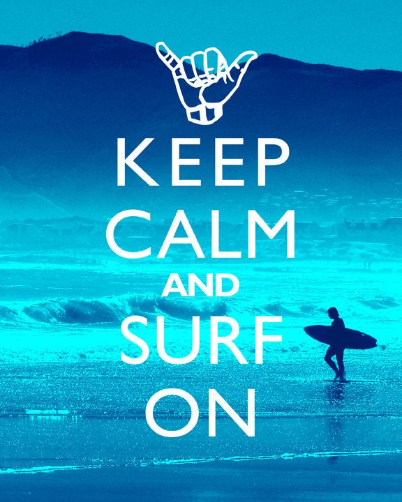 Keep Calm And Surf On - 20x30 Art Print
