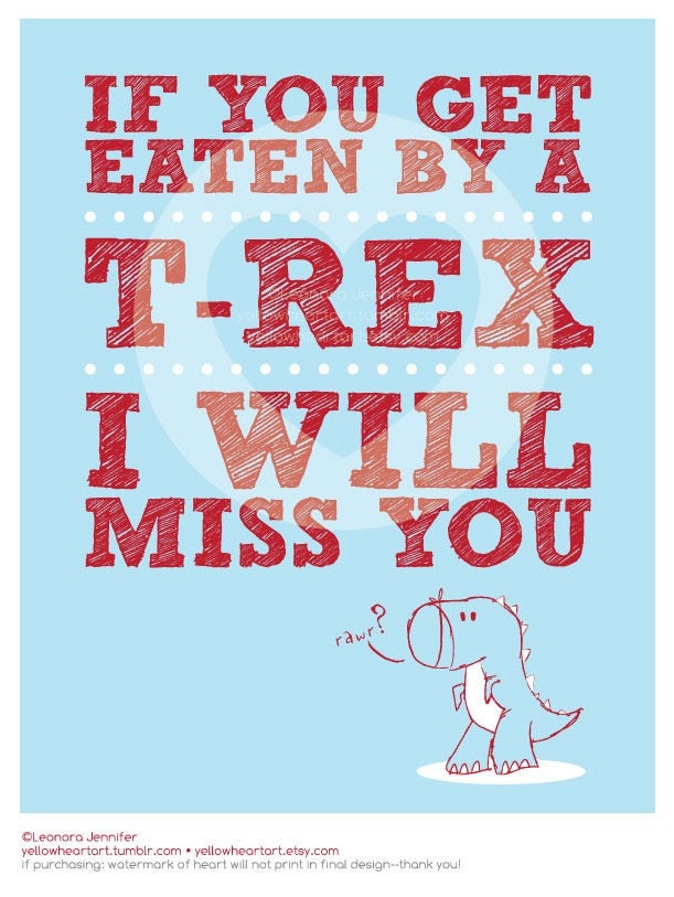 Graphic Art Print "Get Eaten By A T-Rex I Will Miss You" in Blue and Red